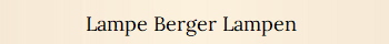 Lampe Berger Lampen 